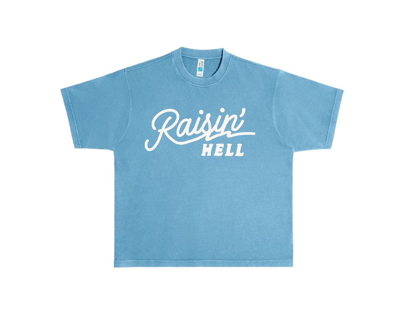 Raisin’ Hell (Turq Shirt)